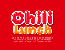 Vector Bright Emblem Chili Lunch.  Red Creative Font. Artistic Alphabet Letters And Numbers