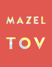 Mazel Tov. A Jewish Phrase Expressing Congratulations Or Wishing Someone Good Luck. Greeting Card, Invitation Card With Lettering.