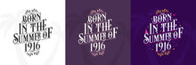 Born In The Summer Of 1916 Set, 1916 Lettering Birthday Quote Bundle