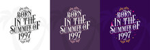 Born In The Summer Of 1997 Set, 1997 Lettering Birthday Quote Bundle