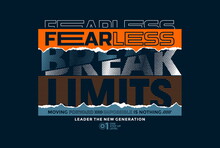 Break Limits, Fearless, Vector Illustration Motivational Quotes Typography Slogan. Colorful Abstract Design For Print Tee Shirt, Background, Typography, Poster And Other Uses.	