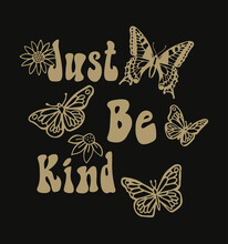Just Be Kind - Lettering Typography. Magical Butterfly And Daisy Vector Illustration. Print, T-shirt, Tattoo, Dress, Card. Heavenly Background Design. Flower Love Butterfly. Graphic Design Drawing