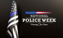 National Police Week (NPW) Is Observed Every Year In May In United States That Pays Tribute To The Local, State, And Federal Officers Who Have Died Or Disabled, In The Line Of Duty. 3D Rendering
