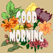 Greeting card Good Morning typography and flowers square shape