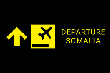 Wall Mural - Departure Somalia  on airplane. Concept of air flight in  Mogadishu , capital Somalia . Departure to Somalia  travel.  Aeroport board. Yellow logo on a black background.