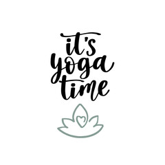 Wall Mural - It s yoga time. Handwritten lettering positive self-talk inspirational quote.