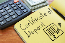 Certificate Of Deposit CD Is Shown On The Photo Using The Text