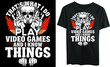 That's what I do, I play video games and I know things, Typography t-shirt design, video games, vintage