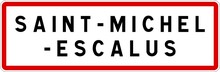 Panneau Entrée Ville Agglomération Saint-Michel-Escalus / Town Entrance Sign Saint-Michel-Escalus