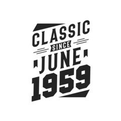 Wall Mural - Born in June 1959 Retro Vintage Birthday, Classic Since June 1959