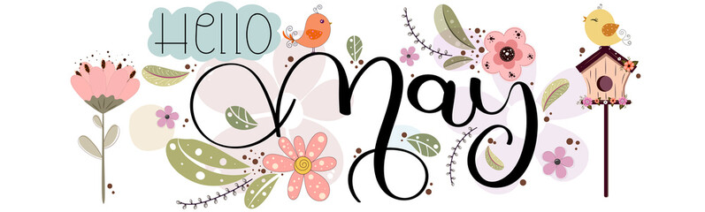 Poster - Hello May. MAY month vector hand lettering with flowers, birds and leaves. Decoration floral. Illustration month may	

