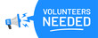 Volunteers needed text banner design. Megaphone icon with volunteers needed speech bubble.