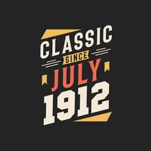 Classic Since July 1912. Born In July 1912 Retro Vintage Birthday