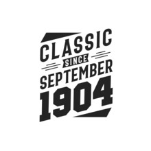 Born In September 1904 Retro Vintage Birthday, Classic Since September 1904