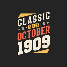 Classic Since October 1909. Born In October 1909 Retro Vintage Birthday