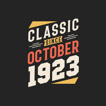 Classic Since October 1923. Born In October 1923 Retro Vintage Birthday