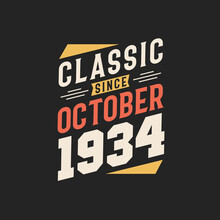 Classic Since October 1934. Born In October 1934 Retro Vintage Birthday