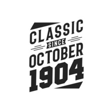 Born In October 1904 Retro Vintage Birthday, Classic Since October 1904