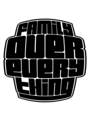 Familiy Over Everything 