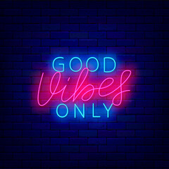 Wall Mural - Good vibes only neon inscription. Light positive signboard. Happiness concept. Shiny effect banner. Vector illustration