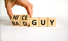 Nice Or Bad Guy Symbol. Businessman Turns Cubes And Changes Concept Words Bad Guy To Nice Guy. Beautiful White Background. Business Psychological Nice Or Bad Guy Concept. Copy Space.