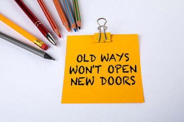 Wall Mural - Old Ways Won't Open New Doors. Note with text on a white background