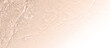 © Aleksandra Konoplya - Abstract summer banner background Transparent beige clear water texture with ripples and splashes. Water waves copy space with white gradient, top view. Cosmetics moisturizer micellar toner emulsion