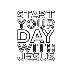 Sticker -  start your day with jesus. Vector Quote
