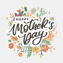 Happy Mothers Day Lettering. Handmade Calligraphy Vector Illustration. Mother's Day Card With Flowers