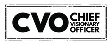 CVO - Chief Visionary Officer Is An Executive Function In A Company Like CEO Or COO, Acronym Text Concept Stamp