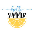 Hello summer inspirational slogan inscription. Summer vector quotes. Illustration for prints on t-shirts and bags, posters, cards. Isolated on white background. Motivational phrase. 