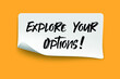 Explore Your Options write on Sticky Notes.