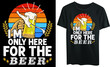 I’m only here for the beer typography t-shirt design, vintage, beer, beer lover, drink beer