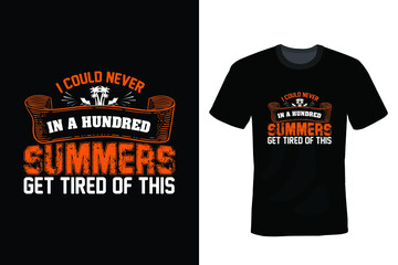 Wall Mural - I could never in a hundred summers get tired of this. Summer T shirt design, vintage, typography