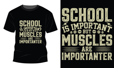 school is important gym typography t-shirt design