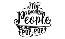 My Favorite People Call Me Pop Pop, Daddy Lover, Favorite People, Pop Art