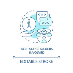 Wall Mural - Keep stakeholders involved turquoise concept icon. Effective stakeholder management abstract idea thin line illustration. Isolated outline drawing. Editable stroke. Arial, Myriad Pro-Bold fonts used