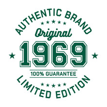 Authentic Brand. Original 1969. Limited Edition. Authentic T-Shirt Design. Vector And Illustration.
