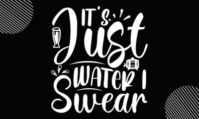 it's just water i swear, Funny drinking quote, Wine pun typography poster, Phrase For Menu, Print, Poster, Sign, Label, Sticker Web Design Element, Vector Vintage Typography