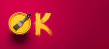 The Word OK With K In The Shape Of A Brush Stroke And O In The Shape Of A Paint Can. Creative 3d Render Illustration.