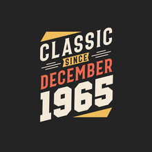 Classic Since December 1965. Born In December 1965 Retro Vintage Birthday
