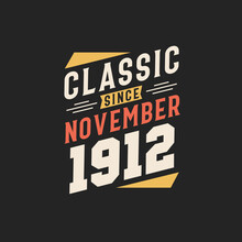 Classic Since November 1912. Born In November 1912 Retro Vintage Birthday