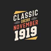 Classic Since November 1919. Born In November 1919 Retro Vintage Birthday