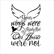 Your Wings Were Ready But Our Hearts Were Not.-It Has A High Quality Design With A Variety Of Fonts And Vectors That Will Easily Attract Ups Dixf Civil JPG All Ready File Thanks