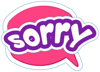 Wall Mural - Dialog box with inscription sorry. Symbol of apology in speech bubble. Sorry icon, design element for stickers, posters, emblems. Exclamation of phrase icon in comic style vector illustration