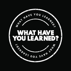 Wall Mural - what have you learned question text stamp, concept background