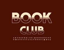 Vector Creative Emblem Book Club. Vintage Style Font. Trendy Set Of Alphabet Letters And Numbers