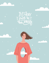 Card With Lonely Depressed Woman With Hole In Chest Feeling Empty Inside And Lettering Text - It's Okay Not To Be Okay. Psychology Problem And Mental State Concept. Hand Drawn Flat Vector Illustration