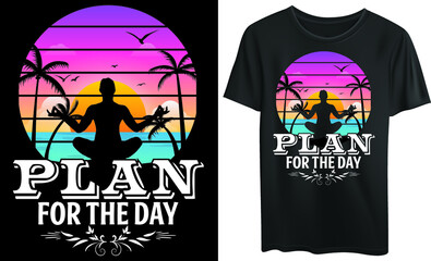 Plan for the day typography t-shirt design, yoga, meditation