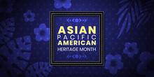 Asian American And Pacific Islander Heritage Month. Vector Banner For Poster.vector Illustration